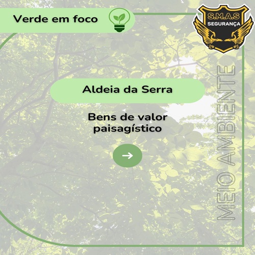 Aldeia da Serra: Bens Ambientais de Valos Paisagístico